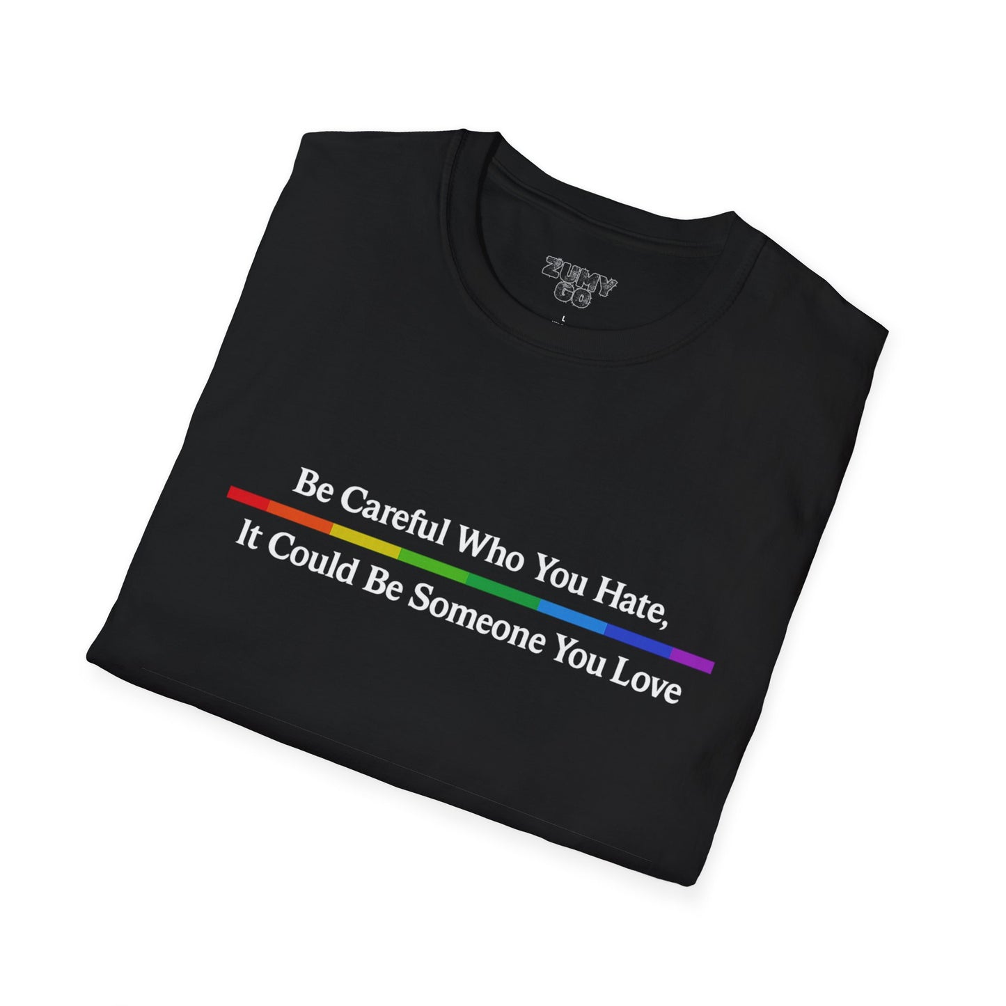 Pride Rainbow Oversized Tee - Be Careful Who You Hate Shirt