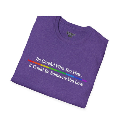 Pride Rainbow Oversized Tee - Be Careful Who You Hate Shirt