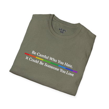 Pride Rainbow Oversized Tee - Be Careful Who You Hate Shirt