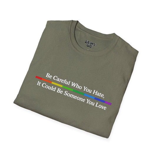 Pride Rainbow Oversized Tee - Be Careful Who You Hate Shirt